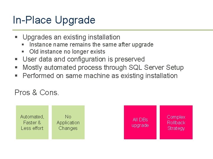 In-Place Upgrade § Upgrades an existing installation § Instance name remains the same after