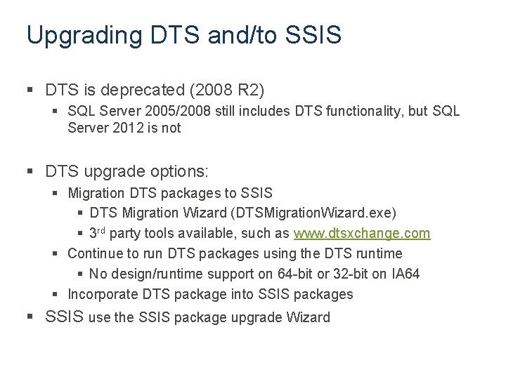 Upgrading DTS and/to SSIS § DTS is deprecated (2008 R 2) § SQL Server