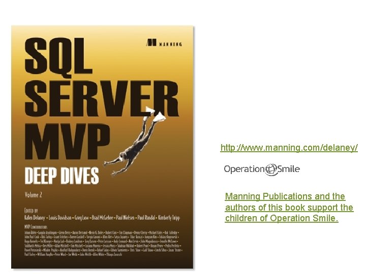 http: //www. manning. com/delaney/ Manning Publications and the authors of this book support the