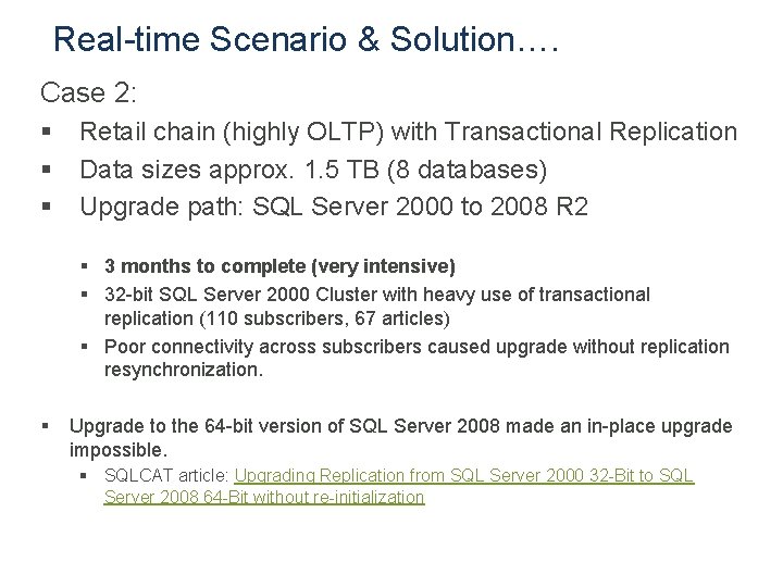 Real-time Scenario & Solution…. Case 2: § § § Retail chain (highly OLTP) with
