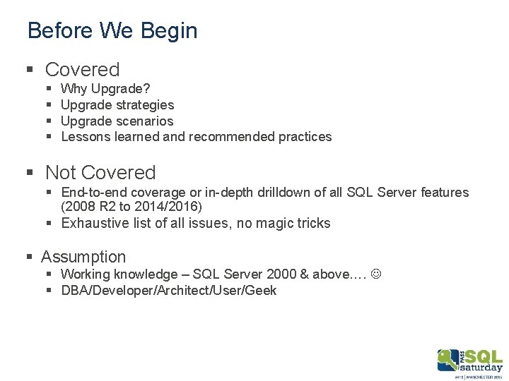 Before We Begin § Covered § § Why Upgrade? Upgrade strategies Upgrade scenarios Lessons