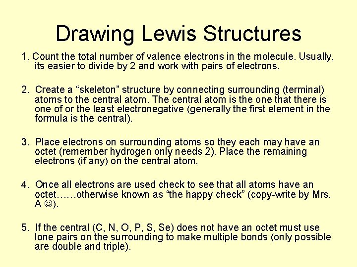 Drawing Lewis Structures 1. Count the total number of valence electrons in the molecule.
