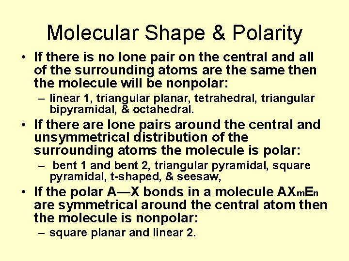 Molecular Shape & Polarity • If there is no lone pair on the central