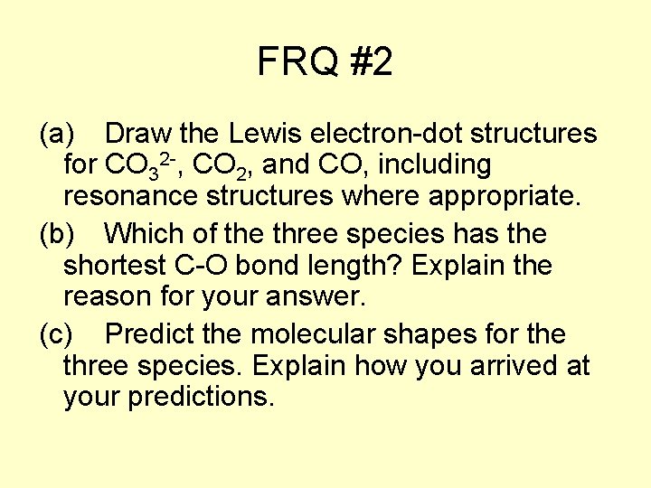 FRQ #2 (a) Draw the Lewis electron dot structures for CO 32 , CO