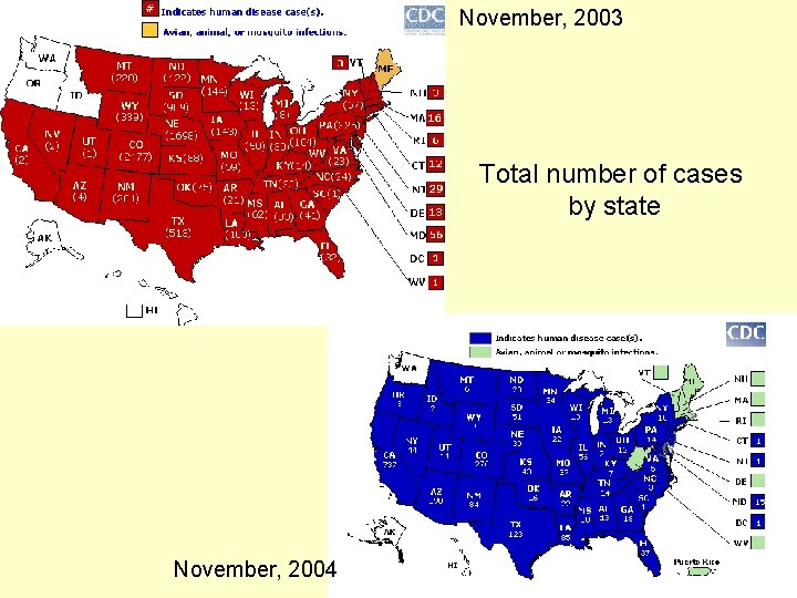 November, 2003 Total number of cases by state November, 2004 