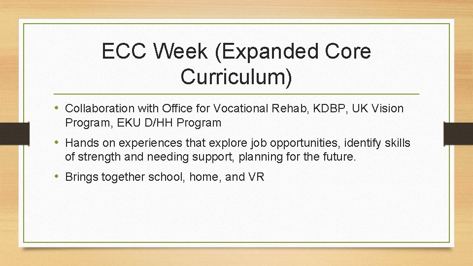 ECC Week (Expanded Core Curriculum) • Collaboration with Office for Vocational Rehab, KDBP, UK