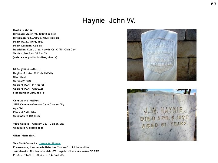 65 Haynie, John W. Birthdate: March 18, 1836 (see bio) Birthplace: Ashland Co. ,