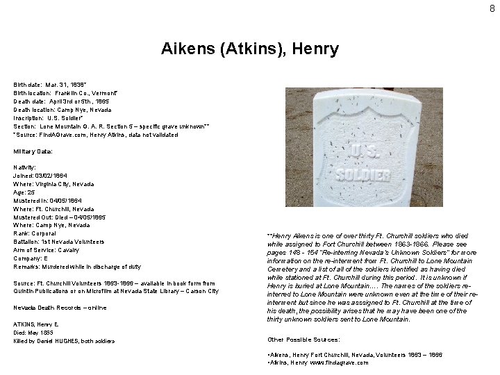 8 Aikens (Atkins), Henry Birth date: Mar. 31, 1838* Birth location: Franklin Co. ,