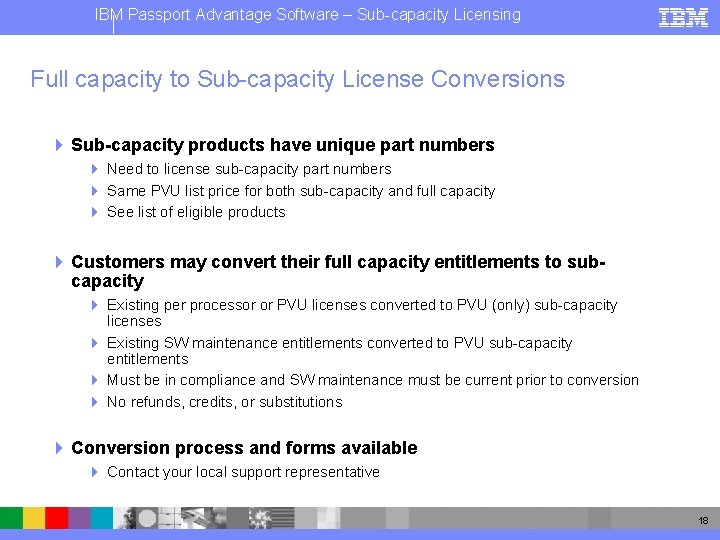 IBM Passport Advantage Software – Sub-capacity Licensing Full capacity to Sub-capacity License Conversions 4