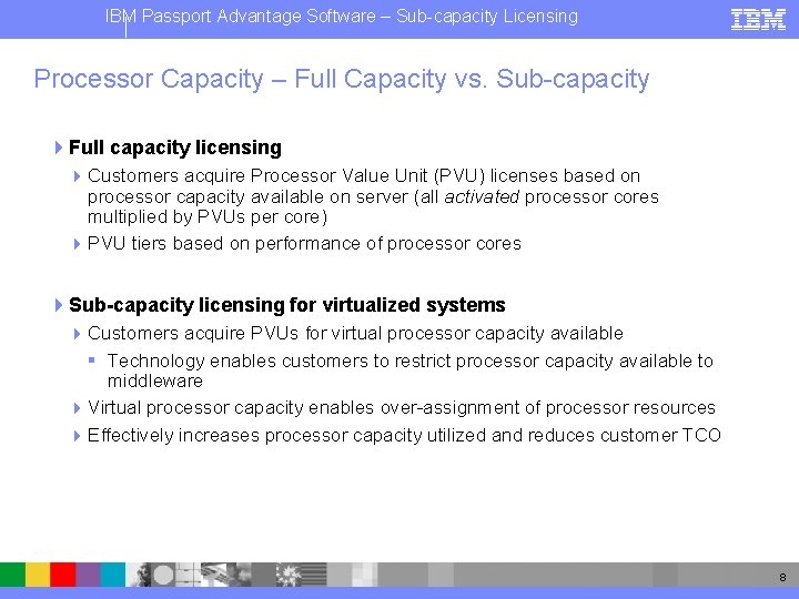 IBM Passport Advantage Software – Sub-capacity Licensing Processor Capacity – Full Capacity vs. Sub-capacity