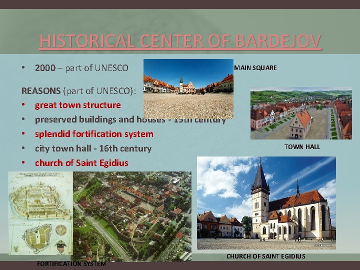 HISTORICAL CENTER OF BARDEJOV • 2000 – part of UNESCO REASONS (part of UNESCO):