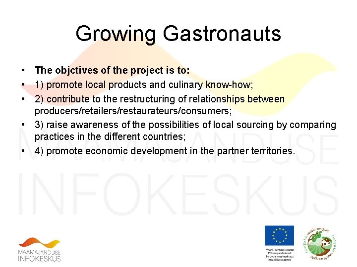 Growing Gastronauts • The objctives of the project is to: • 1) promote local