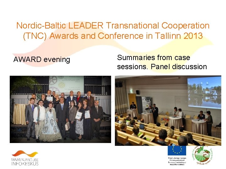 Nordic-Baltic LEADER Transnational Cooperation (TNC) Awards and Conference in Tallinn 2013 AWARD evening Summaries