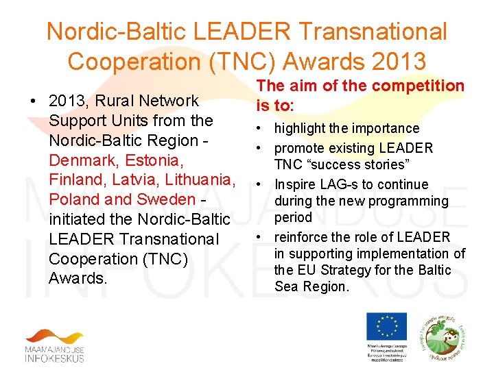 Nordic-Baltic LEADER Transnational Cooperation (TNC) Awards 2013 • 2013, Rural Network Support Units from