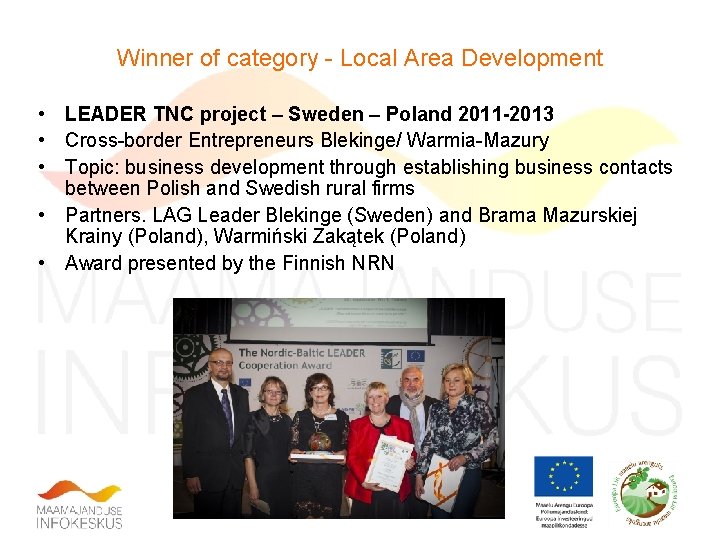 Winner of category - Local Area Development • LEADER TNC project – Sweden –