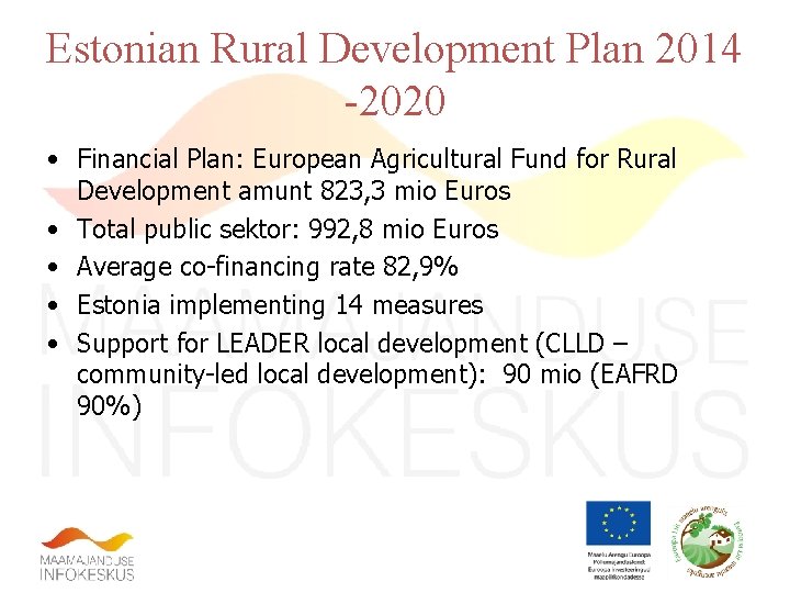 Estonian Rural Development Plan 2014 -2020 • Financial Plan: European Agricultural Fund for Rural