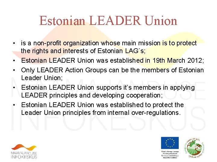 Estonian LEADER Union • is a non-profit organization whose main mission is to protect