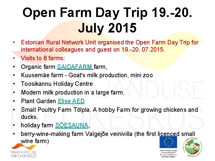 Open Farm Day Trip 19. -20. July 2015 • Estonian Rural Network Unit organised