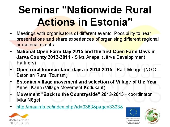 Seminar "Nationwide Rural Actions in Estonia" • Meetings with organisators of different events. Possibility