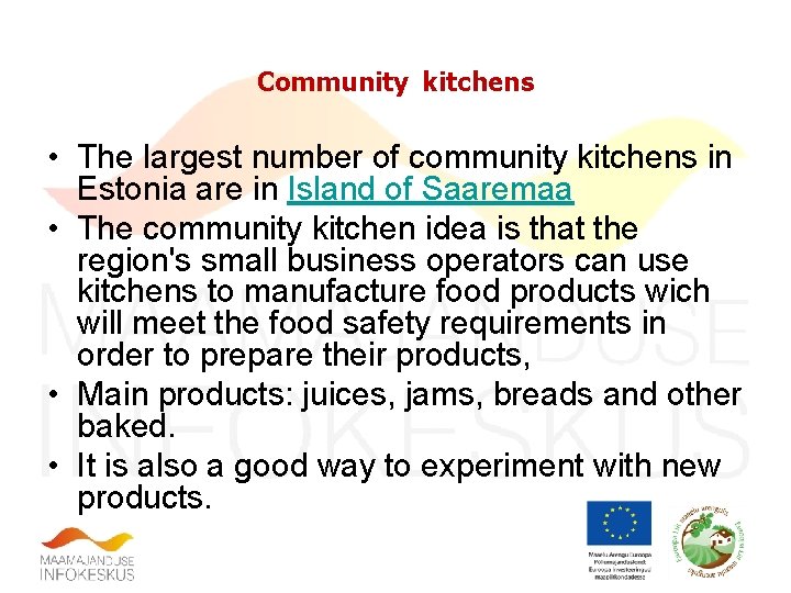  Community kitchens • The largest number of community kitchens in Estonia are in