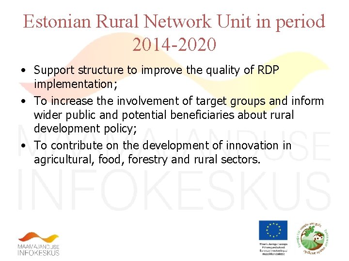 Estonian Rural Network Unit in period 2014 -2020 • Support structure to improve the
