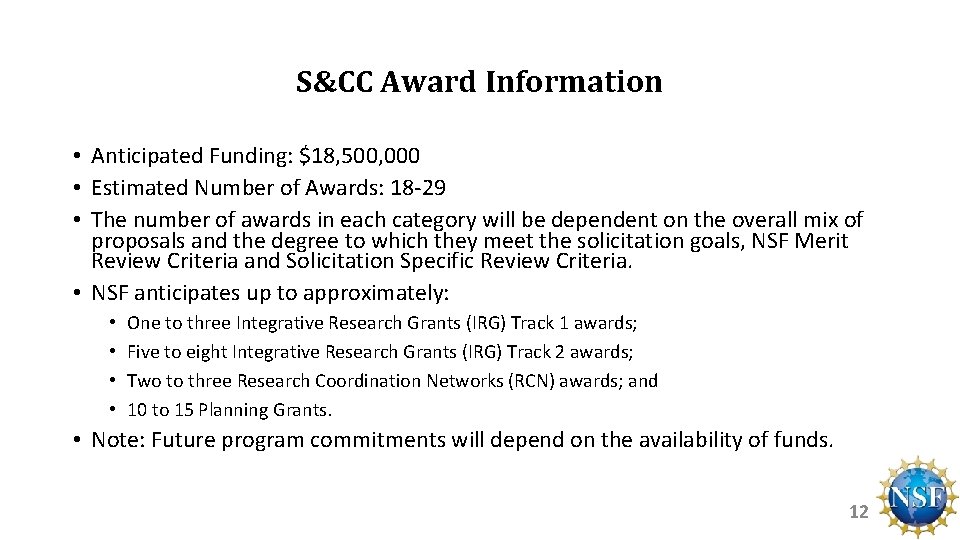 S&CC Award Information • Anticipated Funding: $18, 500, 000 • Estimated Number of Awards:
