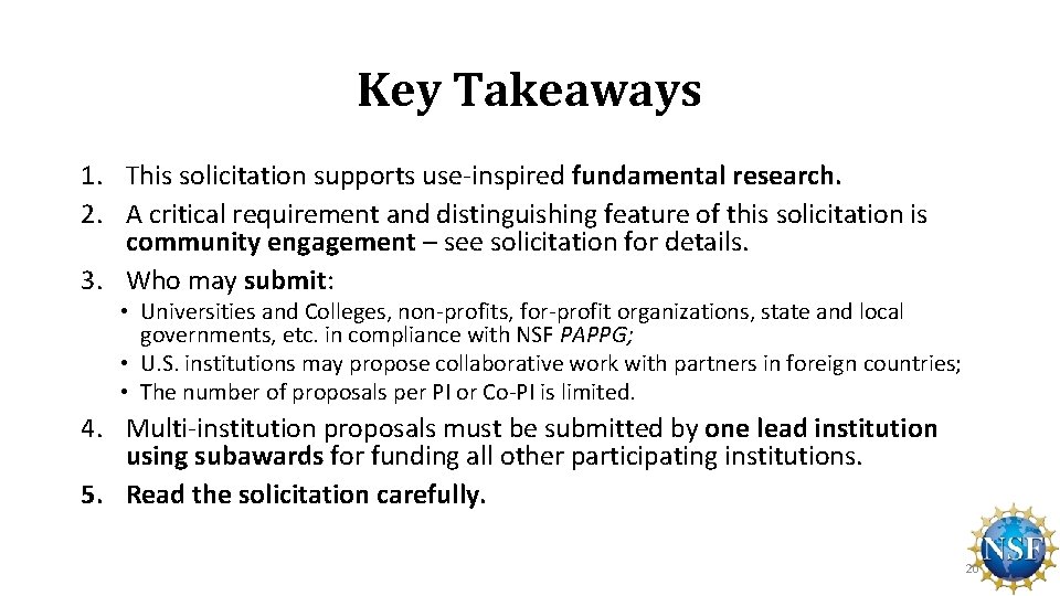 Key Takeaways 1. This solicitation supports use-inspired fundamental research. 2. A critical requirement and