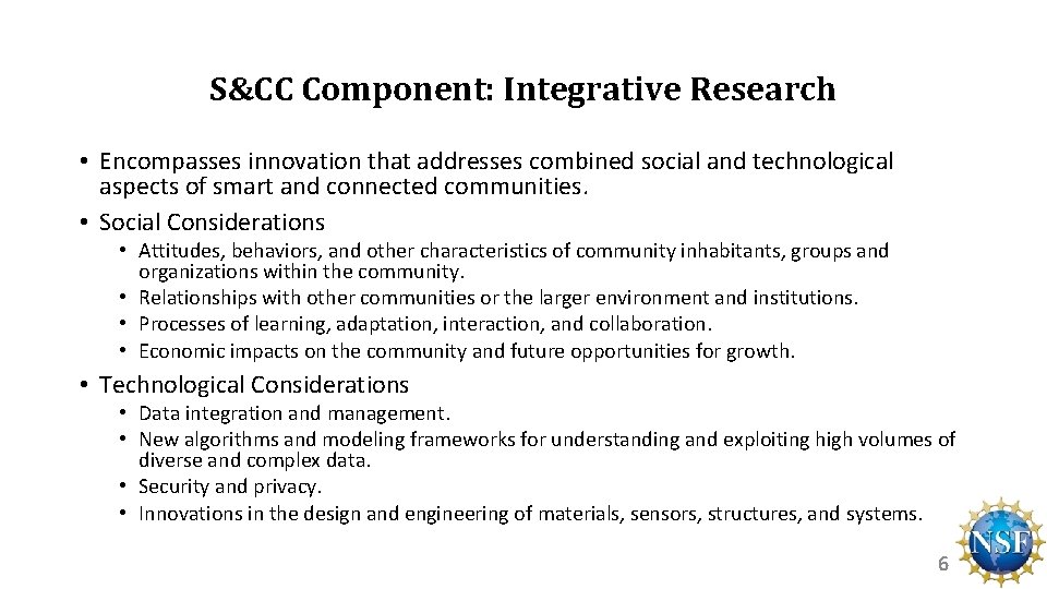 S&CC Component: Integrative Research • Encompasses innovation that addresses combined social and technological aspects