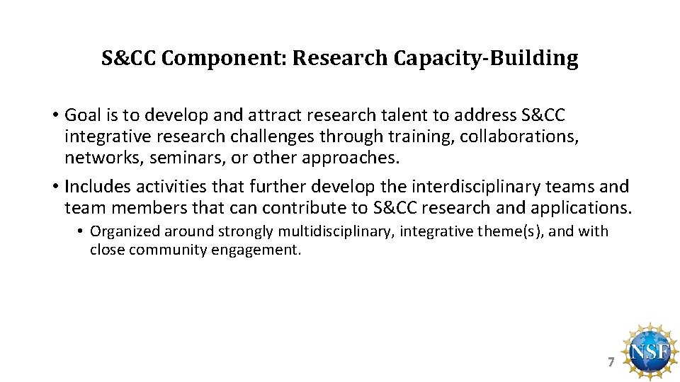 S&CC Component: Research Capacity-Building • Goal is to develop and attract research talent to