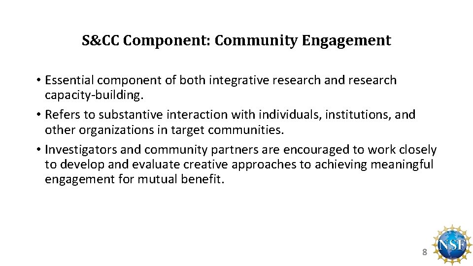 S&CC Component: Community Engagement • Essential component of both integrative research and research capacity-building.