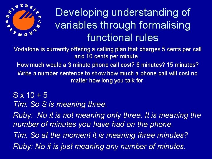 Developing understanding of variables through formalising functional rules Vodafone is currently offering a calling