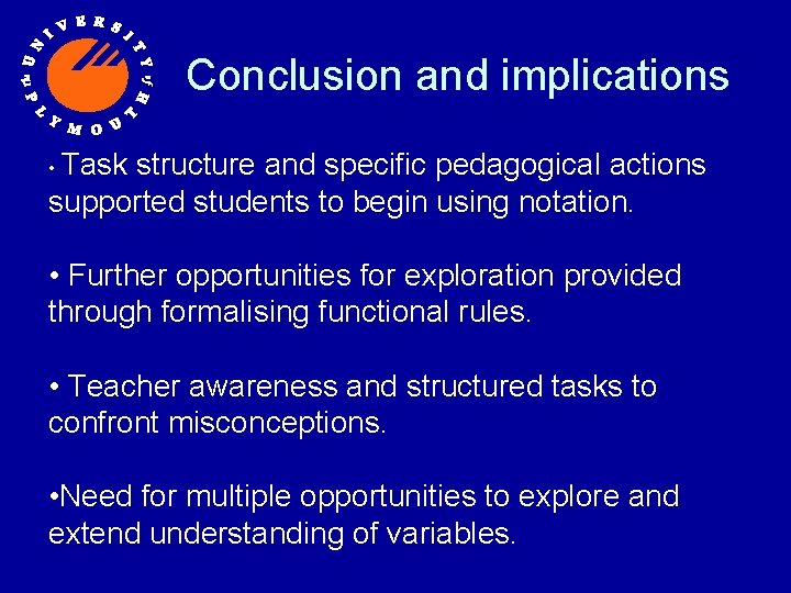 Conclusion and implications • Task structure and specific pedagogical actions supported students to begin