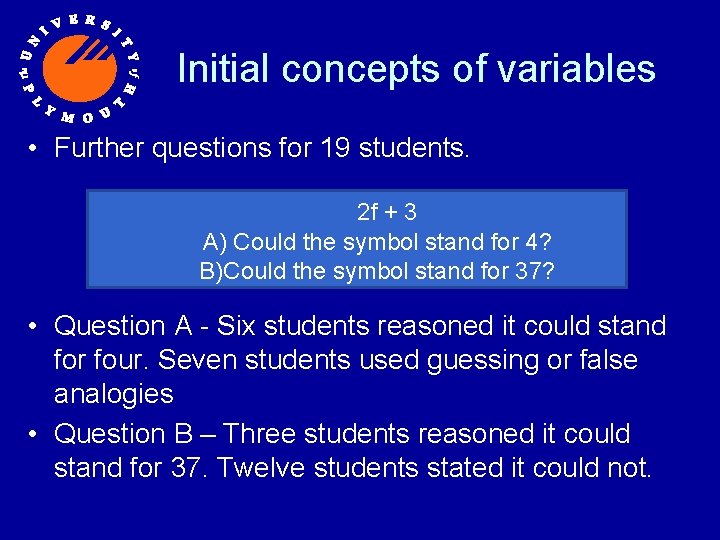 Initial concepts of variables • Further questions for 19 students. 2 f + 3