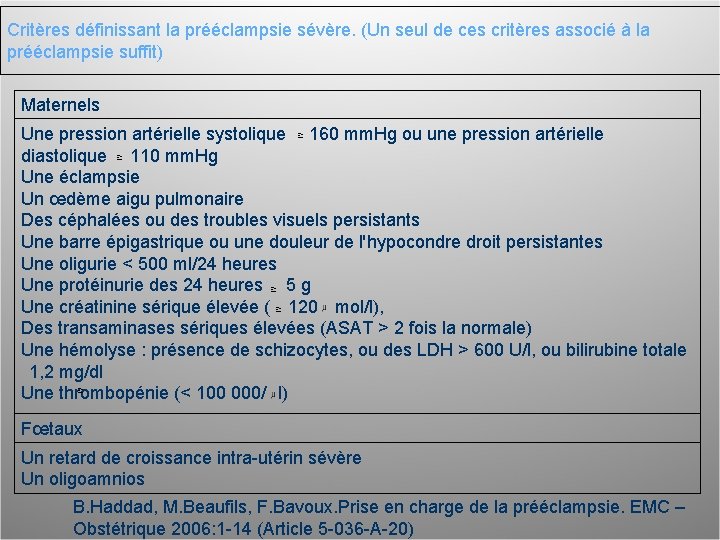 Critères définissant la prééclampsie sévère. (Un seul de ces critères associé à la prééclampsie