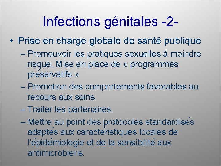 Infections génitales -2 • Prise en charge globale de santé publique – Promouvoir les