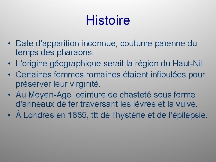 Histoire • Date d’apparition inconnue, coutume païenne du temps des pharaons. • L’origine géographique