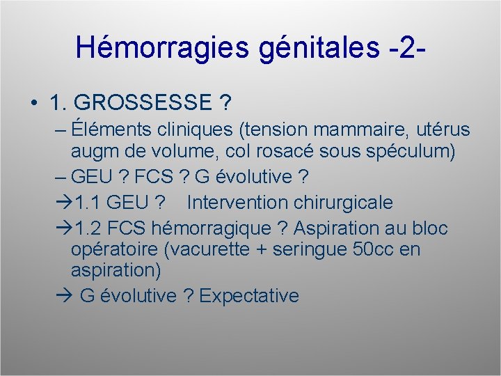 Hémorragies génitales -2 • 1. GROSSESSE ? – Éléments cliniques (tension mammaire, utérus augm