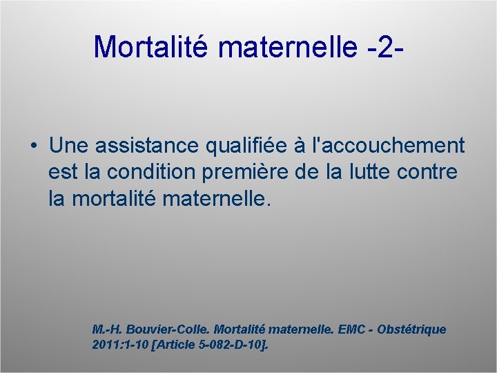 Mortalité maternelle -2 • Une assistance qualifiée à l'accouchement est la condition première de