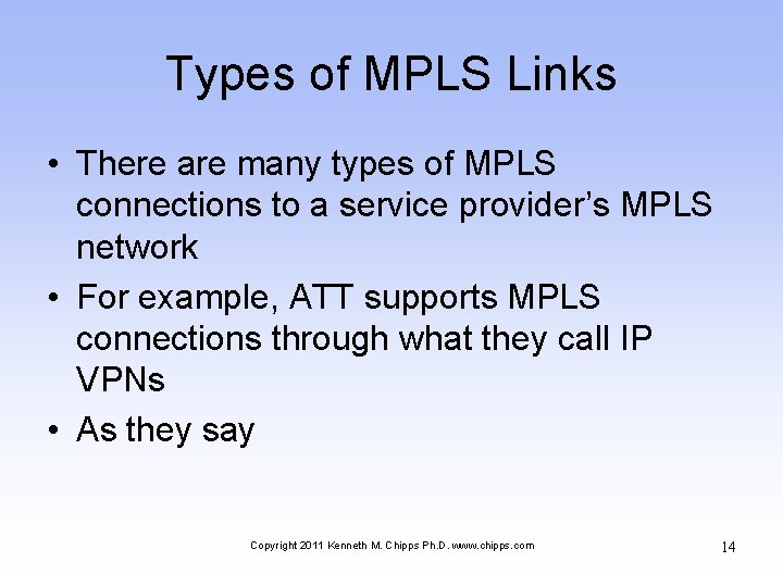 Types of MPLS Links • There are many types of MPLS connections to a