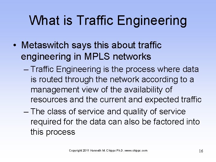 What is Traffic Engineering • Metaswitch says this about traffic engineering in MPLS networks
