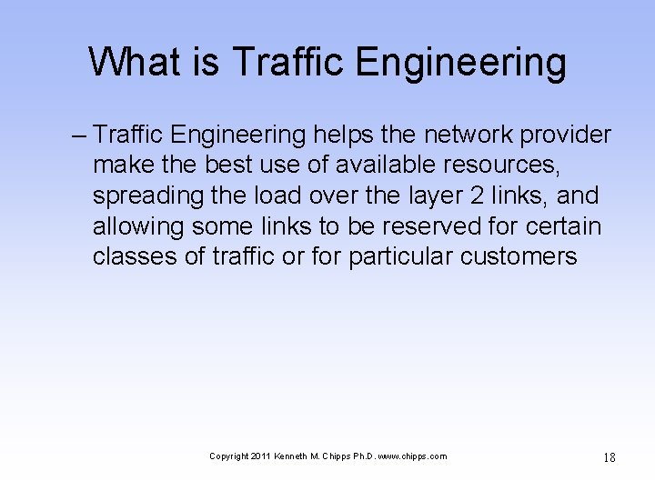 What is Traffic Engineering – Traffic Engineering helps the network provider make the best