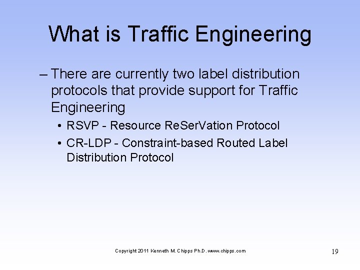 What is Traffic Engineering – There are currently two label distribution protocols that provide