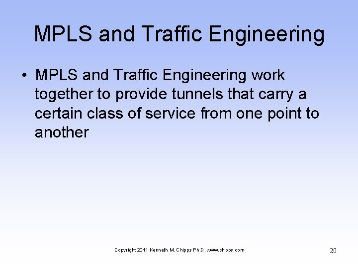 MPLS and Traffic Engineering • MPLS and Traffic Engineering work together to provide tunnels