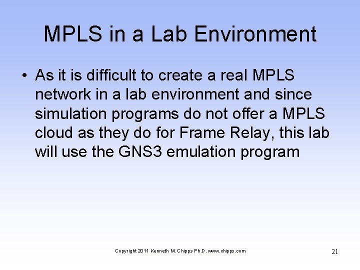 MPLS in a Lab Environment • As it is difficult to create a real