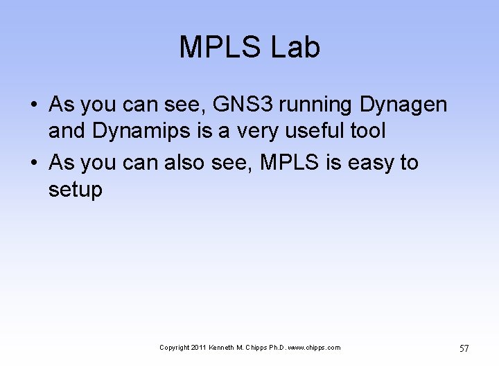 MPLS Lab • As you can see, GNS 3 running Dynagen and Dynamips is