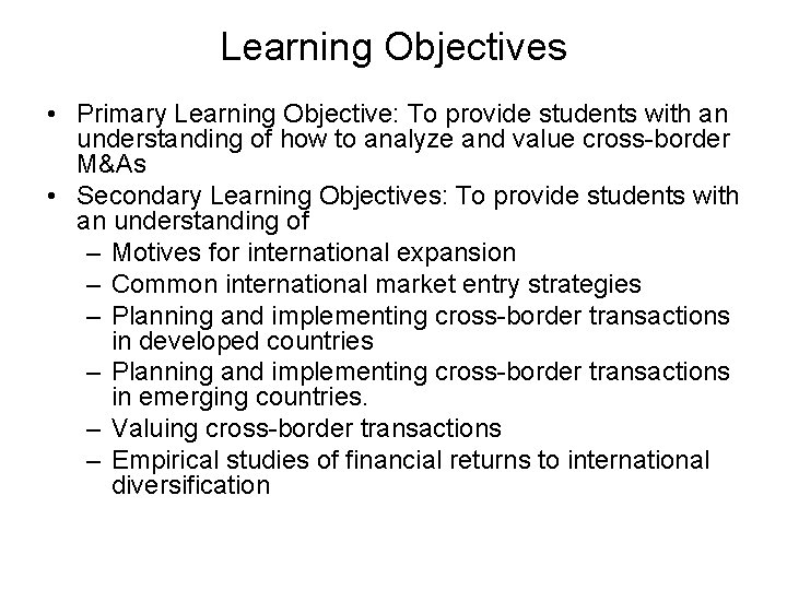 Learning Objectives • Primary Learning Objective: To provide students with an understanding of how