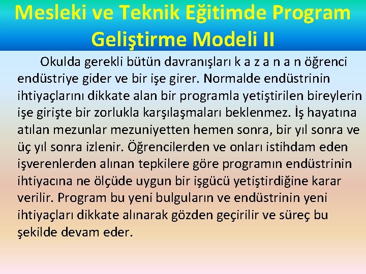 Mesleki ve Teknik Eğitimde Program Geliştirme Modeli II Okulda gerekli bütün davranışları k a