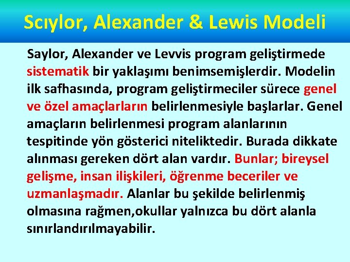 Scıylor, Alexander & Lewis Modeli Saylor, Alexander ve Levvis program geliştirmede sistematik bir yaklaşımı