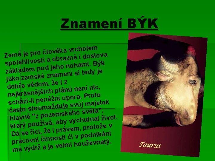 Znamení BÝK cholem r v a k ě v o l č va o