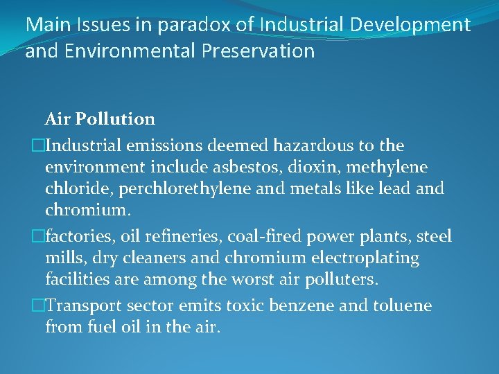 Main Issues in paradox of Industrial Development and Environmental Preservation Air Pollution �Industrial emissions